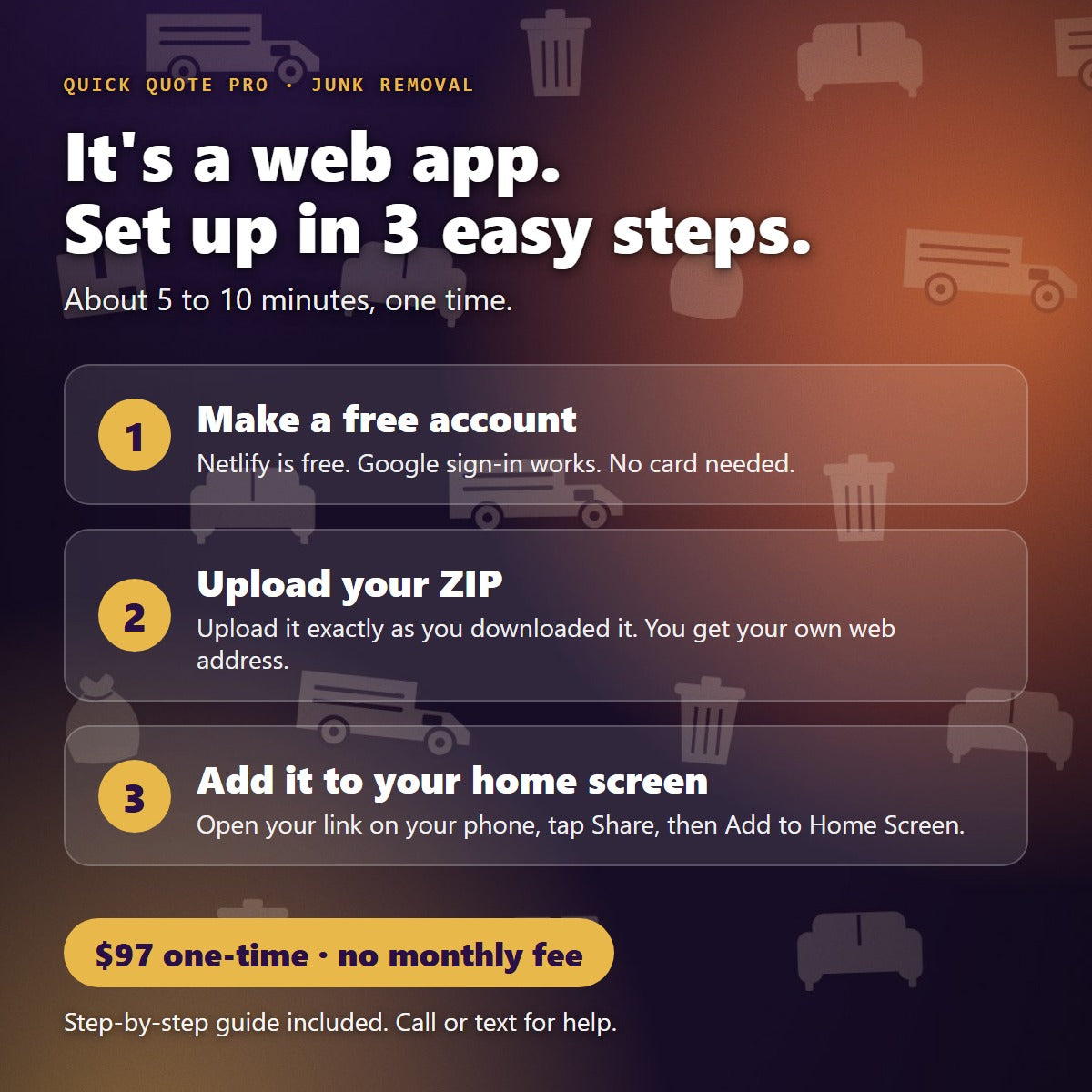 Quick Quote Pro for Junk Removal is a web app: set up in 3 easy steps, $97 one-time