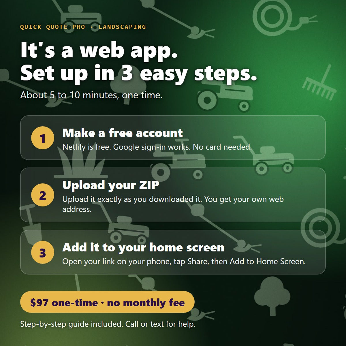 Quick Quote Pro for Landscaping is a web app: set up in 3 easy steps, $97 one-time