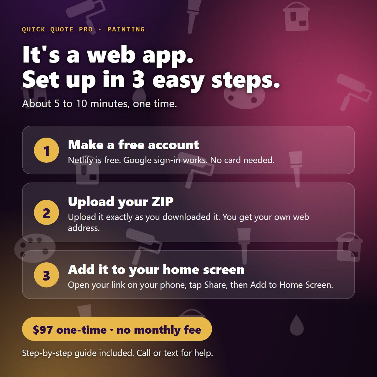 Quick Quote Pro for Painting is a web app: set up in 3 easy steps, $97 one-time