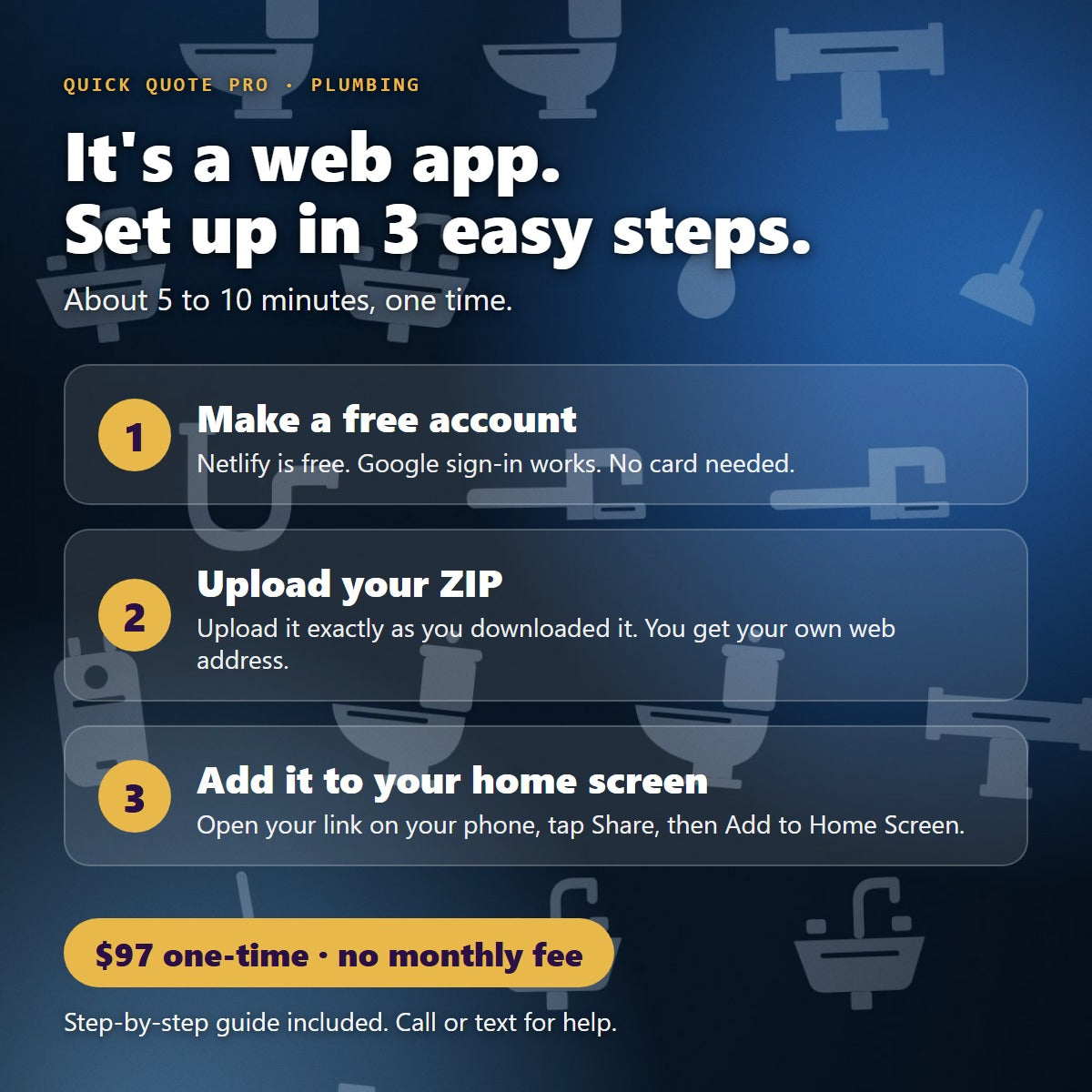 Quick Quote Pro for Plumbing is a web app: set up in 3 easy steps, $97 one-time