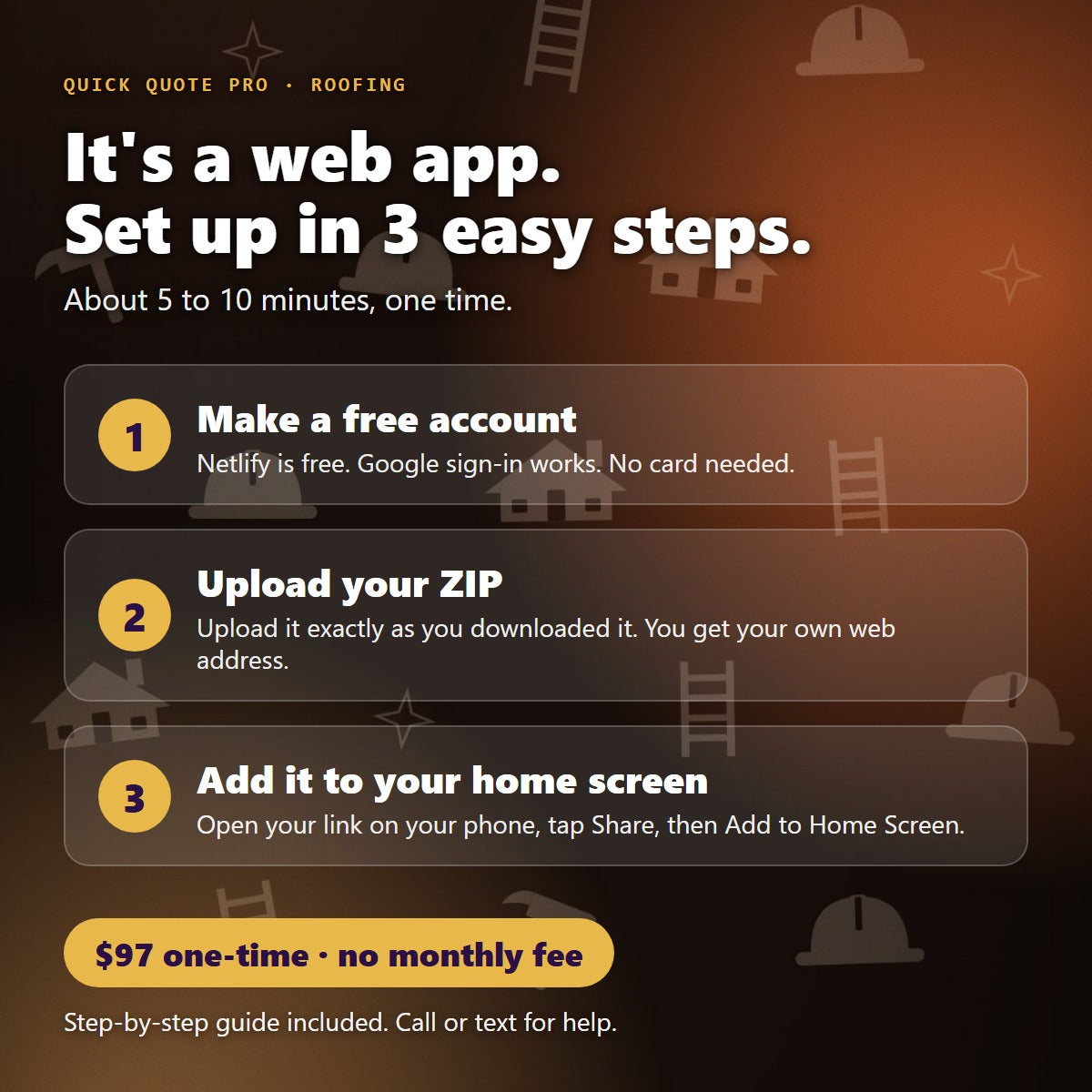 Quick Quote Pro for Roofing is a web app: set up in 3 easy steps, $97 one-time