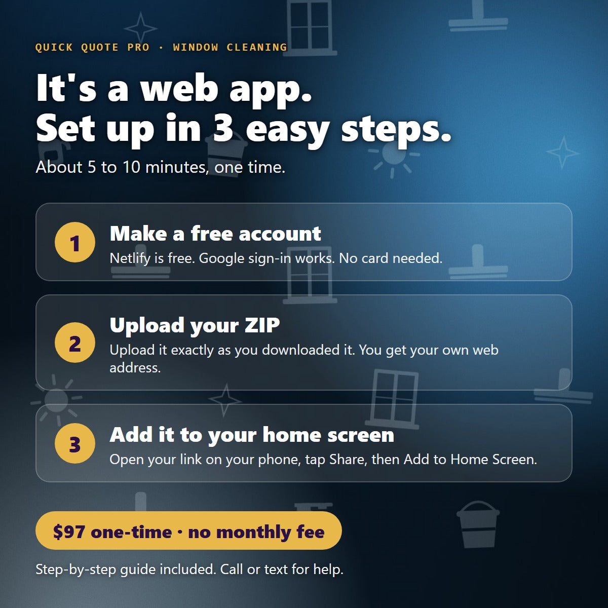 Quick Quote Pro for Window Cleaning is a web app: set up in 3 easy steps, $97 one-time